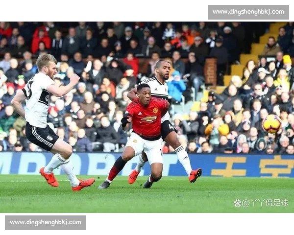 曼联对阵富勒姆赛前预测红魔主场走势与胜负关键数据解析前瞻分析